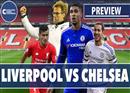 Liverpool ប៉ះ Chelsea រាត្រី​នេះ ជា​ជំនួប​ធំ​ចុង​ក្រោយ មុន​បិទ​រដូវ​កាល